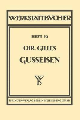 Das Gueisen Seine Herstellung, Zusammensetzung, Eigenschaften und Verwendung 1