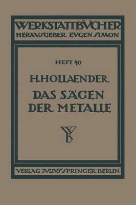 H. Hollaender, H. Haake - Das Sägen der Metalle, Häftad