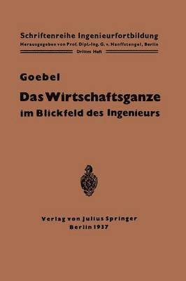 Otto Goebel, Georg von Hanffstengel, Georg Von Hanffstengel, Georg Von Hanffstenglishgel - Das Wirtschaftsganze im Blickfeld des Ingenieurs, Häftad