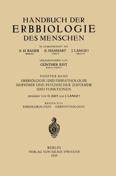 H. Boeters, C. Brugger, K. Conrad, W. Fischel, K. Gottschaldt, A. Gregor, H. Hoffmann, G. Just, O. Kroh, J. Lange, H. Luxenburger, F. Meggendorfer, H. Nachtsheim, F. Panse, B. Patzig, Günther Just - Erbbiologie und Erbpathologie Nervöser und Psychischer Zustände und Funktionen, Häftad