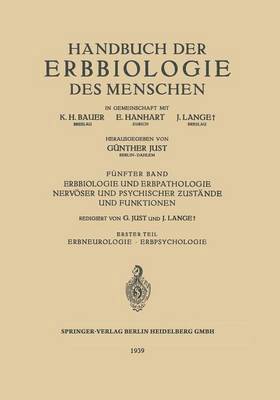 H. Boeters, C. Brugger, K. Conrad, W. Fischel, K. Gottschaldt, A. Gregor, H. Hoffmann, G. Just, O. Kroh, J. Lange, H. Luxenburger, F. Meggendorfer, H. Nachtsheim, F. Panse, B. Patzig, Günther Just - Erbbiologie und Erbpathologie Nervöser und Psychischer Zustände und Funktionen, Häftad