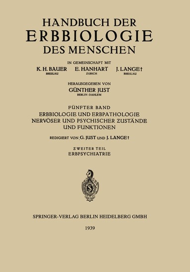 H. Boeters, C. Brugger, K. Conrad, W. Fischel, K. Gottschaldt, A. Gregor, H. Hoffmann, G. Just, O. Kroh, J. Lange, H. Luxenburger, F. Meggendorfer, H. Nachtsheim, F. Panse, B. Patzig, Günther Just - Erbbiologie und Erbpathologie Nervöser und Psychischer Ƶustände und Funktionen, Häftad