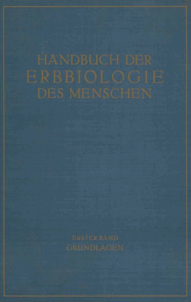 K. Bonnevie, E. Hanhart, G. Heberer, P. Hertwig, G. Just, H. Nachtsheim, E. Rodenwaldt, N.W. Timofaeeff-Ressovsky, H. Zwicky, Günther Just - Die Grundlagen der Erbbiologie des Menschen, Häftad