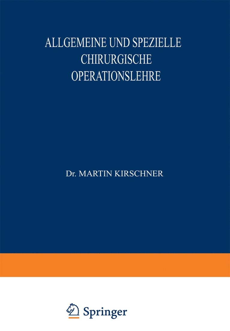 Allgemeine und Spezielle Chirurgische Operationslehre 1