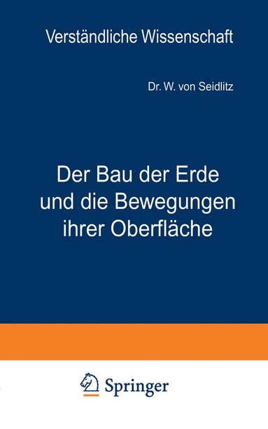 W. von Seidlitz, H. Loewen - Der Bau der Erde und die Bewegungen ihrer Oberfläche, Häftad