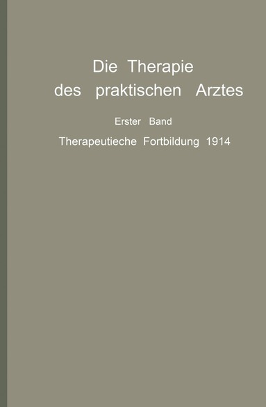 R. Bárány, W. Berblinger, F. Bering, C. Bruck, O. Bruns, G. Drehmann, P. Esch, G. Fischer, J. Forschbach, E. Frank, H. Hildebrand, F. Homeier, H. Hübner, J. Hürter, H. Kantor, Eduard Müller - Die Therapie des praktischen Arztes, Häftad