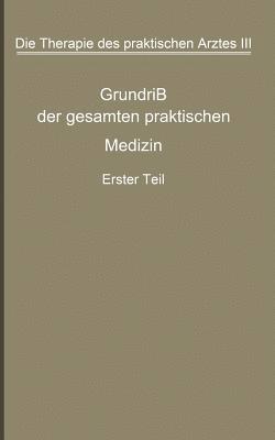 G. v. Bergmann, A. Bittorf, Georg Boenninghaus, Wilhelm Danielesen, P. Esch, Guido Fischer, E. Frank, W. Fürnrohr, W. Grüter, Christof Harms, H. Hübner, M Jamerker, G. Katsch, L. Kirchheim, F. Kirstein, G. V. Bergmann, M. Jamerker, Eduard Müller, G. v. Bergmann, A. Bittorf - Die Therapie des praktischen Arztes, Häftad