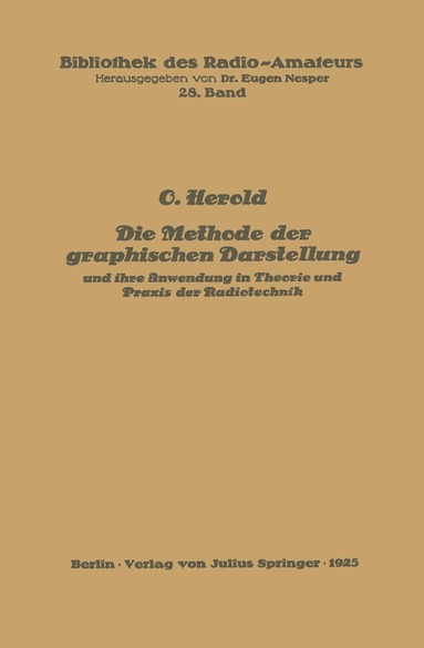 bokomslag Die Methode der graphischen Darstellung und ihre Anwendung in Theorie und Praxis der Radiotechnik
