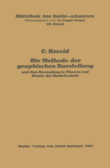 bokomslag Die Methode der graphischen Darstellung und ihre Anwendung in Theorie und Praxis der Radiotechnik