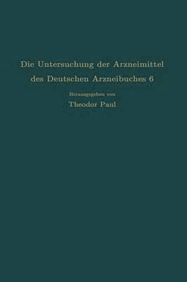 Die Untersuchung der Arzneimittel des Deutschen Arzneibuches 6 1