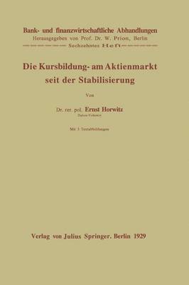 Ernst Horwitz, W. Prion - Die Kursbildung am Aktienmarkt seit der Stabilisierung, Häftad