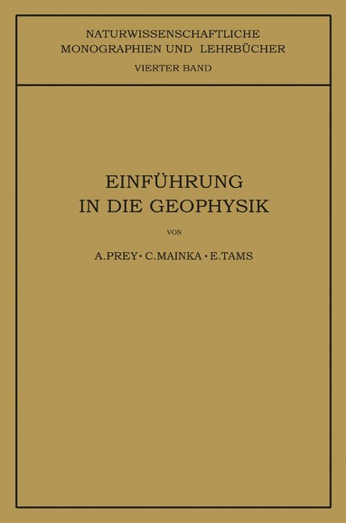 A. Prey, E. Tams, NA Schriftleitung der "Naturwissenschaften" - Einführung in die Geophysik, Häftad