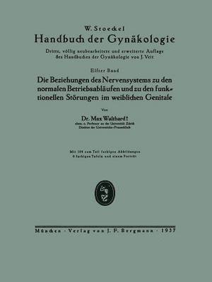 bokomslag Die Beziehungen des Nervensystems zu den normalen Betriebsabläufen und zu den funktionellen Störungen im weiblichen Genitale