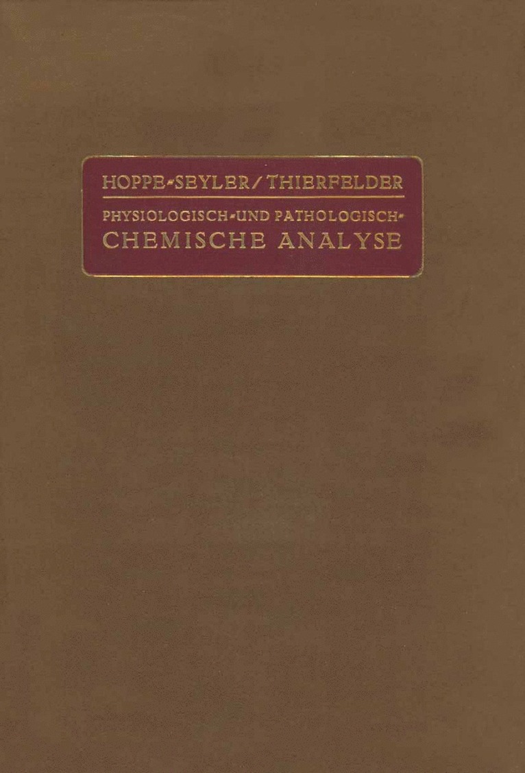 G. Hoppe-Seyler, H. Thierfelder, P. Brigl, S. Edlbacher, K. Felix, R. E. Groß, H. Steudel, K. Thomas, F. Wrede, H. Thierfelder - Handbuch der Physiologisch- und Pathologisch-Chemischen Analyse für Ärzte und Studierende, Häftad