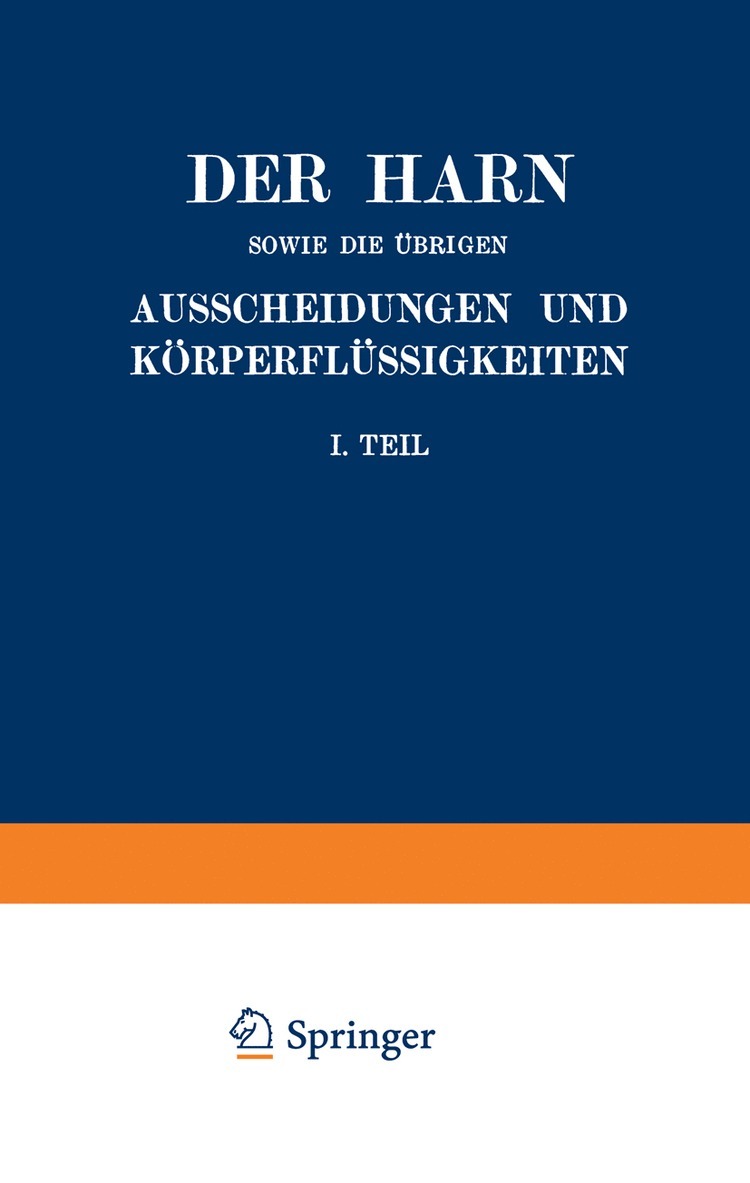 A. Albu, C. Anderson, I. Bang, F. Bottazzi, W. Caspari, S. Fränkel, Fr. Koppelsröder, L. Halberstaedter, A. Heffter, M. Jakoby, A. Loewy, P. Mayer, J. Morgenroth, C. Neuberg, A. Pappenheim - Der Harn sowie die übrigen Ausscheidungen und Körperflüssigkeiten von Mensch und Tier ihre Untersuchung und Zusammensetzung in Normalem und Pathologischem Zustande, Häftad