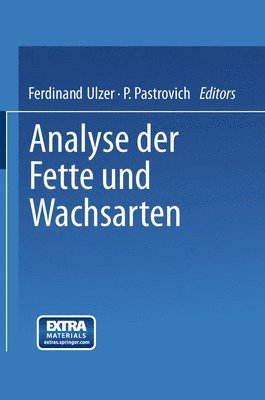 Ferdinand Ulzer, P. Pastrovich, A. Eisenstein - Analyse der Fette und Wachsarten, Häftad
