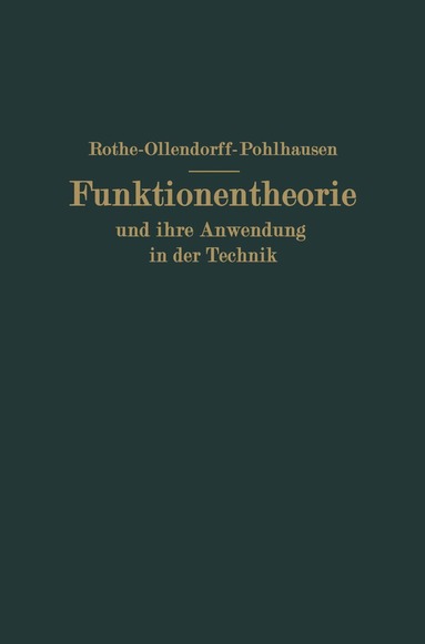 Rudolf F. Rothe, NA Schottky, P. Pohlhausen, NA Weber, Ollendorff, Noether - Funktionentheorie und ihre Anwendung in der Technik, Häftad