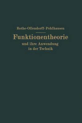 Rudolf F. Rothe, NA Schottky, P. Pohlhausen, NA Weber, Ollendorff, Noether, Na Schottky, Na Weber - Funktionentheorie und ihre Anwendung in der Technik, Häftad