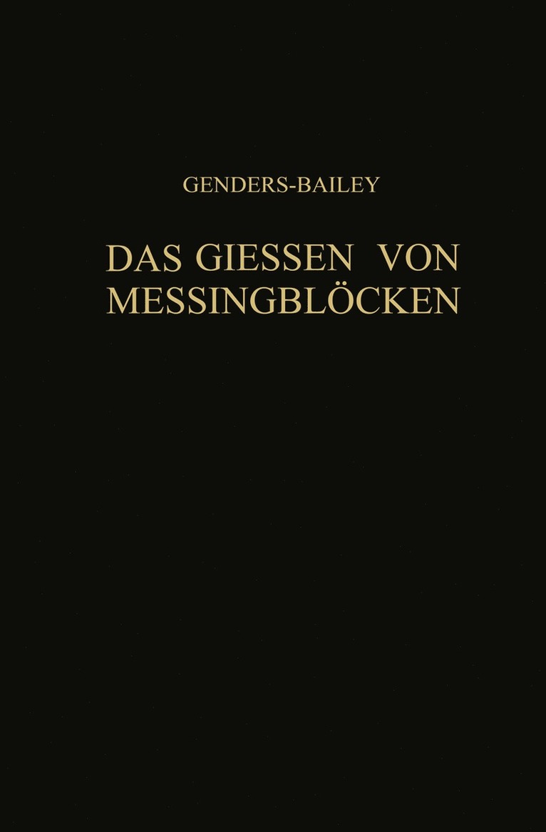 R. Genders, G. Bailey, H. Moore, Hermann Engelhardt, Werner Engelhardt - Das Giessen von Messingblöcken, Häftad