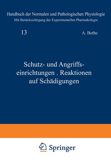 A. Bethe, G.v. Bergmann, G. Embden, A. Ellinger - Schutz- und Angriffseinrichtungen · Reaktionen auf Schädigungen, Häftad