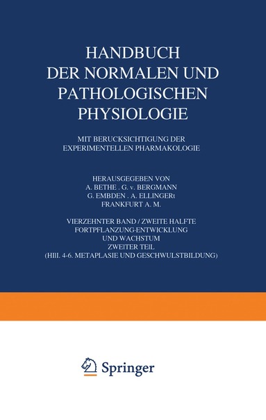 A. Bethe, G.v. Bergmann, G. Embden, A. Ellinger - Handbuch der Normalen und Pathologischen Physiologie Fortpflanzung Entwicklung und Wachstum, Häftad