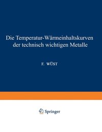 bokomslag Die Temperatur-Wrmeinhaltskurven der technisch wichtigen Metalle