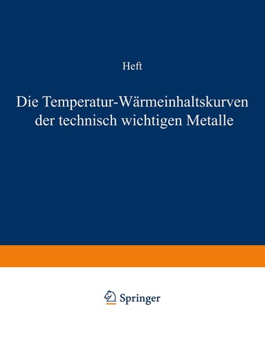 F. Wüst, A. Meuthen, R. Durrer - Die Temperatur-Wärmeinhaltskurven der technisch wichtigen Metalle, Häftad