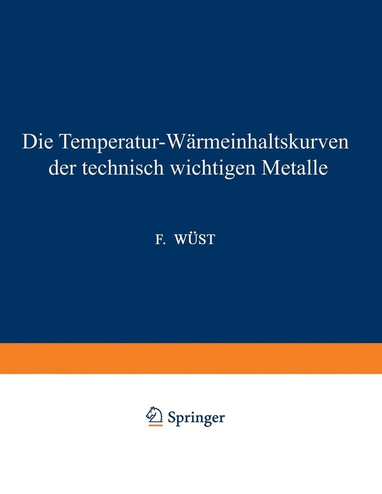 F. Wüst, A. Meuthen, R. Durrer, F. Wust, A. Meuthen - Die Temperatur-Wärmeinhaltskurven der technisch wichtigen Metalle, Häftad