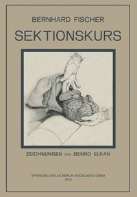 bokomslag Der Sektionskurs, Kurze Anleitung zur Pathologisch-Anatomischen Untersuchung Menschlicher Leichen