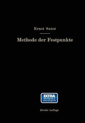 bokomslag Die Methode der Festpunkte zur Berechnung der statisch unbestimmten Konstruktionen mit zahlreichen Beispielen aus der Praxis insbesondere ausgefhrten Eisenbetontragwerken