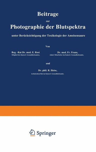 E. Rost, Fr. Franz, R. Heise - Beiträge zur Photographie der Blutspektra, unter Berücksichtigung der Toxikologie der Ameisensäure, Häftad