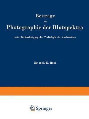 bokomslag Beitrge zur Photographie der Blutspektra, unter Bercksichtigung der Toxikologie der Ameisensure