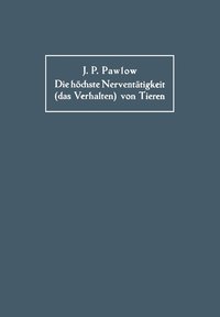 bokomslag Die hchste Nerventtigkeit (das Verhalten) von Tieren