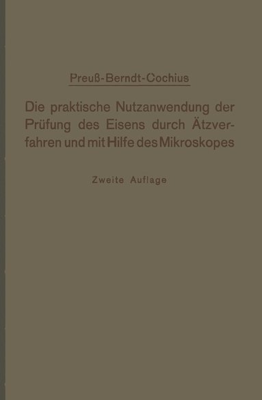 bokomslag Die praktische Nutzanwendung der Prfung des Eisens durch tzverfahren und mit Hilfe des Mikroskopes