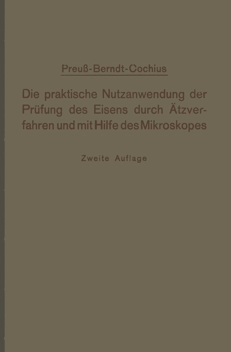E. Preuß, A. Conchius - Die praktische Nutzanwendung der Prüfung des Eisens durch Ätzverfahren und mit Hilfe des Mikroskopes, Häftad