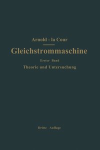 bokomslag Die Gleichstrommaschine. Ihre Theorie, Untersuchung, Konstruktion, Berechnung und Arbeitsweise