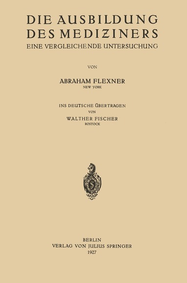 Abraham Flexner, Walther Fischer - Die Ausbildung des Mediziners, Häftad
