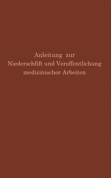 bokomslag Anleitung zur Niederschrift und Verffentlichung medizinischer Arbeiten
