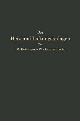 bokomslag Die Heiz- und Lüftungsanlagen in den verschiedenen Gebäudearten einschließlich Warmwasserversorungs-, Befeuchtungs- und Entnebelungsanlagen