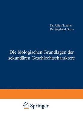 Die biologischen Grundlagen der sekundren Geschlechtscharaktere 1