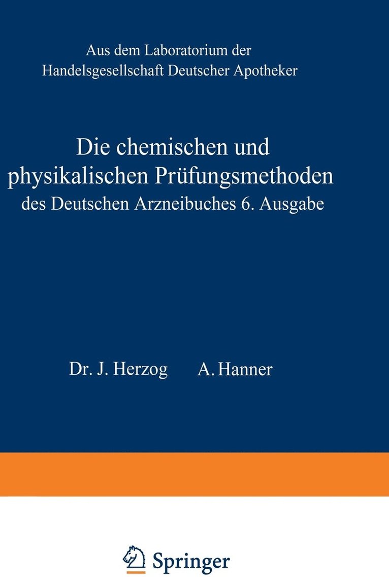 Die chemischen und physikalischen Prfungsmethoden des Deutschen Arzneibuches 6. Ausgabe 1