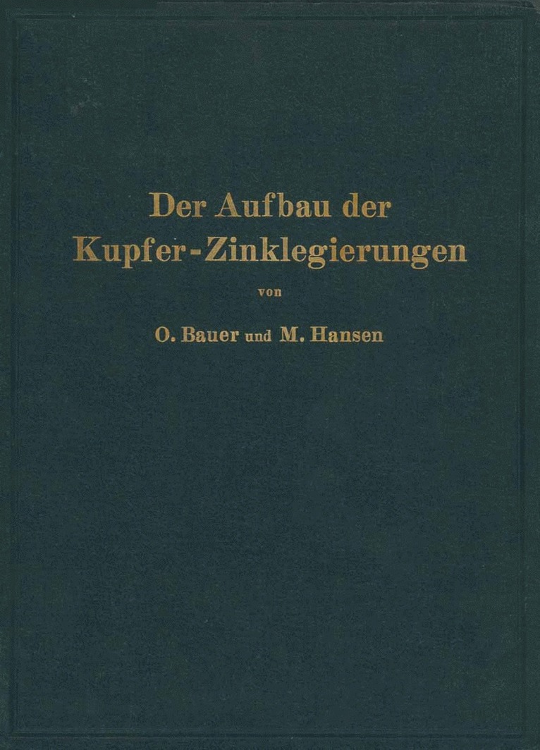 O. Bauer, M. Hansen - Der Aufbau der Kupfer-Zinklegierungen, Häftad