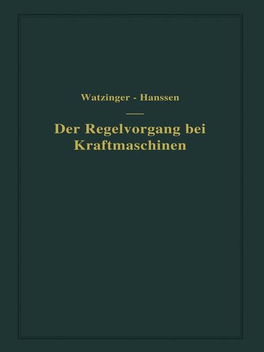 bokomslag Der Regelvorgang bei Kraftmaschinen auf Grund von Versuchen an Exzenterreglern