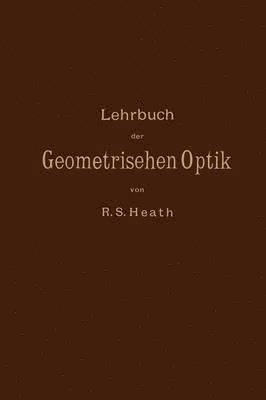 Lehrbuch der Geometrischen Optik 1