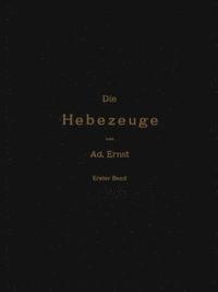 bokomslag Die Hebezeuge. Theorie und Kritik ausgefhrter Konstruktionen mit besonderer Bercksichtigung der elektrischen Anlagen. Ein Handbuch fr Ingenieure, Techniker und Studierende