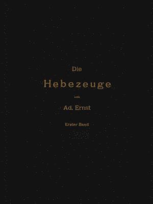 bokomslag Die Hebezeuge. Theorie und Kritik ausgefhrter Konstruktionen mit besonderer Bercksichtigung der elektrischen Anlagen. Ein Handbuch fr Ingenieure, Techniker und Studierende