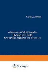 bokomslag Allgemeine und physiologische Chemie der Fette fr Chemiker, Mediziner und Industrielle