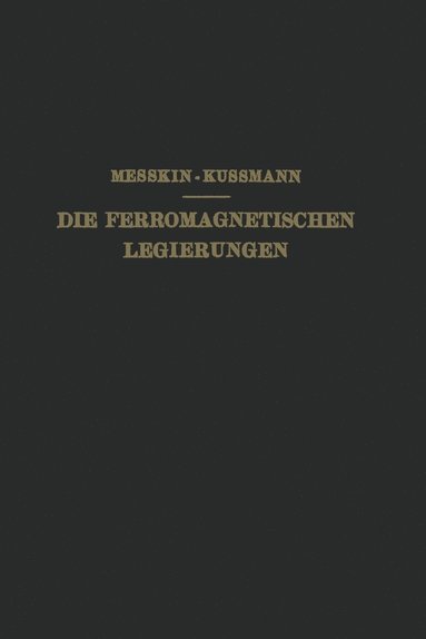 bokomslag Die Ferromagnetischen Legierungen und Ihre Gewerbliche Verwendung