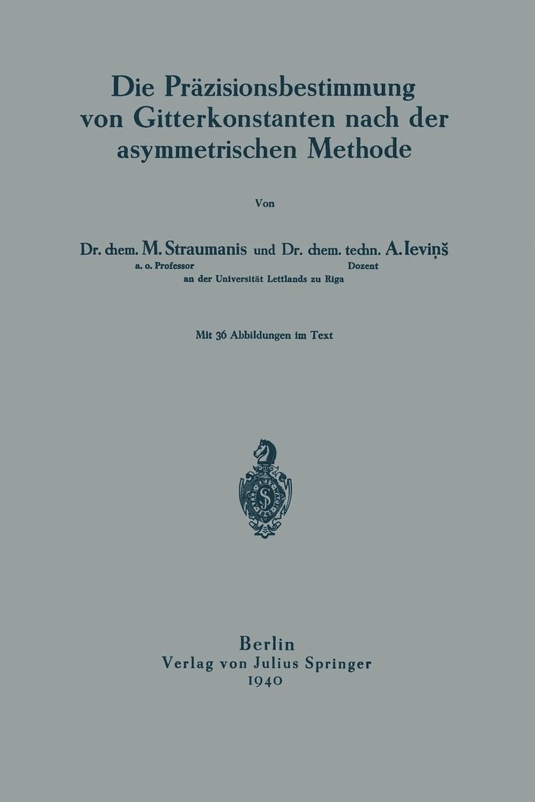 M. Straumanis, A. Levins - Die Präzisionsbestimmung von Gitterkonstanten nach der asymmetrischen Methode, Häftad