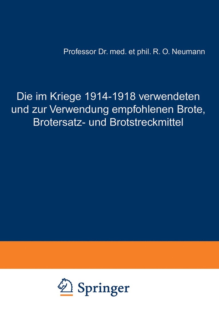 Die im Kriege 1914–1918 verwendeten und zur Verwendung empfohlenen Brote, Brotersatz- und Brotstreckmittel